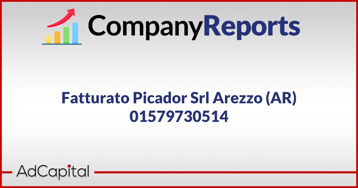 Fatturato Picador Srl Arezzo AR 01579730514